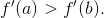 f'(a)>f'(b).