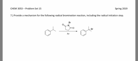 CHEM 3053 Problem Set 15 Spring 2019 7.) Provide a mechanism for the following radical bromination reaction, including the ra