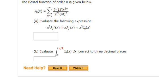 The Bessel function of order 0 is given below (a) Evaluate the following expression. A70(x) + x。(x) + x30(x) (b) EvaluateJ(
