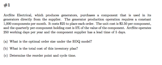 #1 ArcSite Electrical, which produces generators, purchases a component that is used in its generators directly from the supp