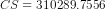 CS = 310289.7556