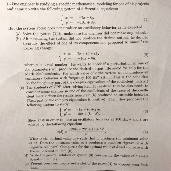 1 - One engineer is studying a specific mathematical modeling for one of his projects and came up with the following system o