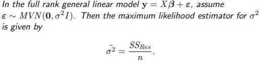 In the full rank general linear model y Ξ ε ~ MVN(0.021). Th is given by β +e, assume 2 en the maximum likelihood estimator t
