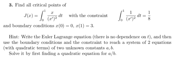 3. Find all critical points of dt dt with the constraint PP = 8 0 (c and boundary conditions x(0) - 0, x(1)- 3. Hint: Write t