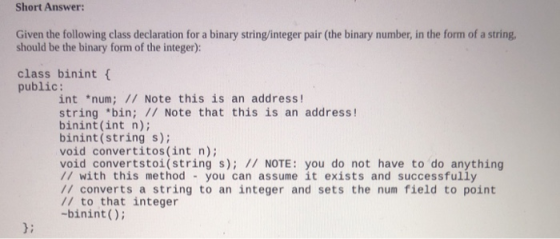 Short Answer Given the following class declaration for a binary string/integer pair (the binary number, in the form of a stri