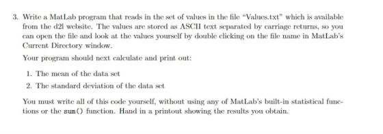 3. Write a MatLab program that reads in the set of values in the file Values.txt which is available from the d2l website. T
