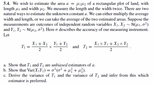 A. We wish to etima the anea a R of a rectangular po of lan, with length μ1 and width Ha. We measure the length and the width