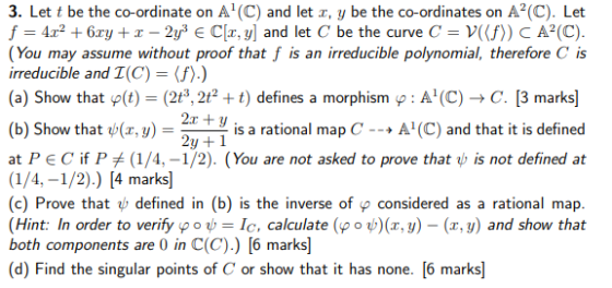 3. Let t be the co-ordinate on A (C) and let z, y be the co-ordinates on A2(C). Let f 4z? + 6xy + x-2y® E C[x, y] and let C b