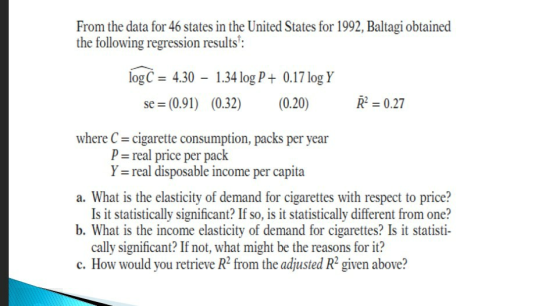 From the data for 46 states in the United States for 1992, Baltagi obtained the following regression results: logC 4.30 134