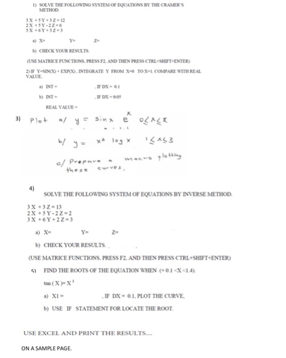SOLVE THE FOLLOWING SYSTEM OF EQUATIONS BY THE CRAMERS METHOD 3X+5Y+3Z-12 2X+5Y-2Z-6 3x+6Y+3Z-3 a) X Y b) CHECK YOUR RESULTS