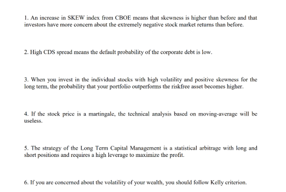 1. An increase in SKEW index from CBOE means that skewness is higher than before and that investors have more concern about t