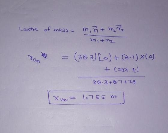 Centre of mass m+ mrz 38. 3)Lo)+Ce) x(e) 38.3+8-7+29 Xm u SSL