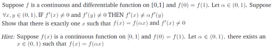 Suppose f is a continuous and differentiable function on [0,1] and f(0)= f(1). Let a E (0, 1). Suppose Vr,y(0,1) IF f(x) 0 a