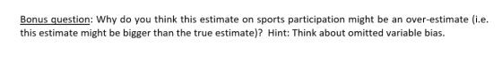 Bonus question: Why do you think this estimate on sports participation might be an over-estimate (i.e. this estimate might be