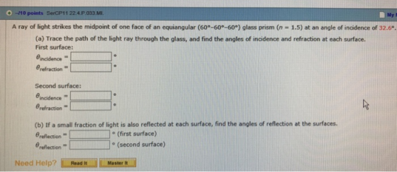 +10 points SerCP11 22.4.P.033.MI A ray of light strikes the midpoint of one face of an equiangular (60°-60°-60) glass prism (