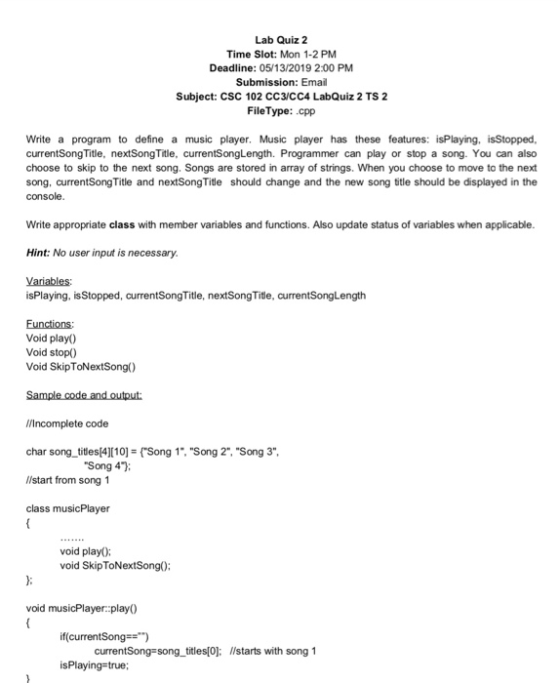 Lab Quiz 2 Time Slot: Mon 1-2 PM Deadline: 05/13/2019 2:00 PM Submission: Email Subject: CSC 102 CC3/CC4 LabQuiz 2TS 2 FileTy