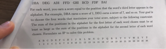 DBA DEG ADI FFD GHI BCD FDF BAI For each word, you earn a score equal to the position that the words third letter appears in