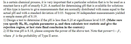 In a certain chemical process, it is very important that a particular solution that is to be used as a reactant have a pH of