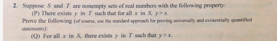 2. Suppose S and T are nonempty sets of real numbers with the following property: (P) There exists y in T such that for all x