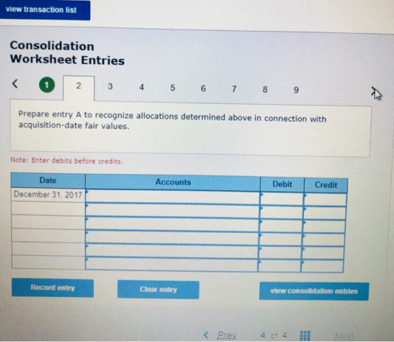 view transaction list Consolidation Worksheet Entries 2 6 Prepare entry A to recognize allocations determined above in connec