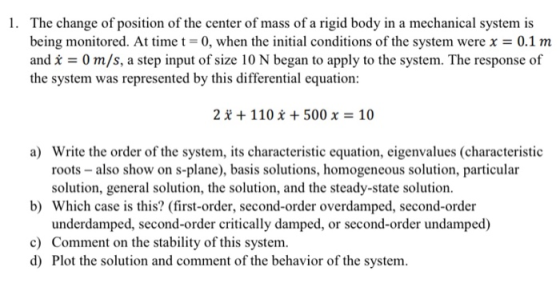 1. The change of position of the center of mass of a rigid body in a mechanical system is being monitored. At time t 0, when