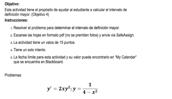 Objetivo: Esta actividad tiene el propósito de ayudar al estudiante a calcular el intervalo de definición mayor. (Objetivo 4)