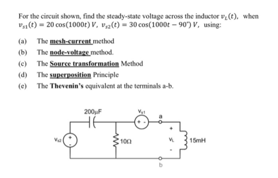 For the circuit shown, find the steady-state voltage across the inductor v (t), when us 1 (t) = 20 cos(1000t) V, vs2(t) = 30