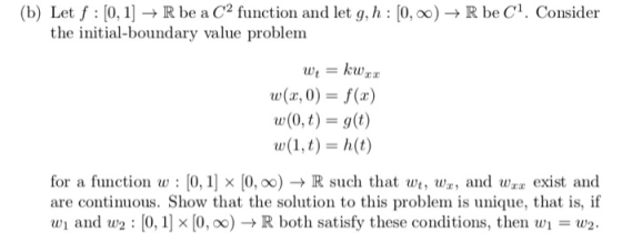 (b) Let f 0, 1-R be a C2 function and let g, h: [0, 00)-R be C1. Consider the initial-boundary value problem kwr w(r, 0) f(a)