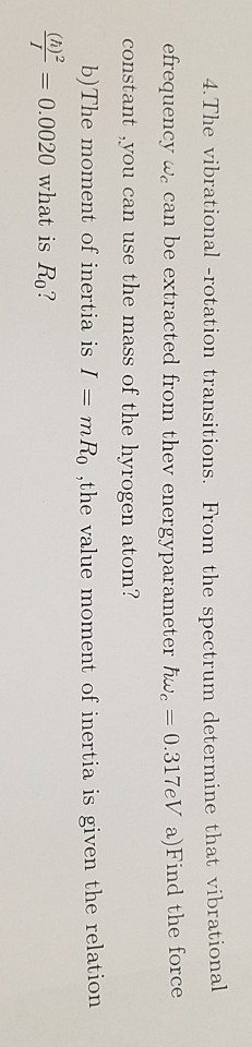 d The vilbrational votation transitions. Fronm the spectrum determine that vibratiomal efrequency we can be extracted from th