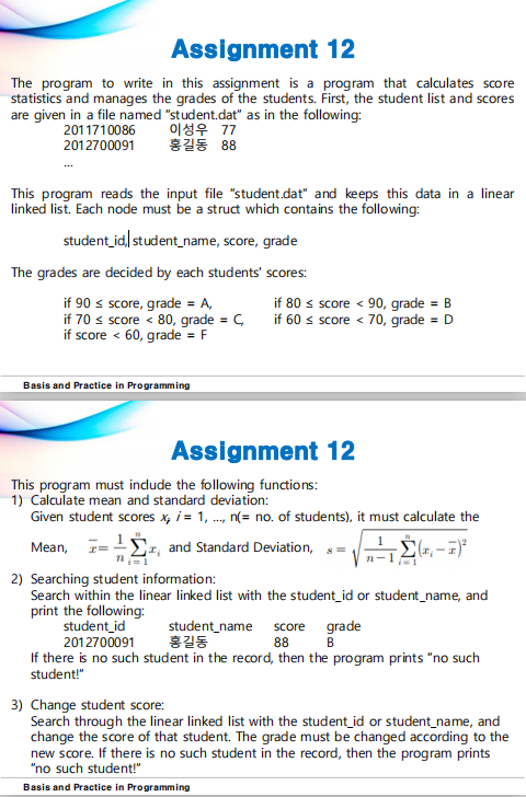 Assignment 12 The program to write in this assignment is a program that calculates score statistics and manages the grades of