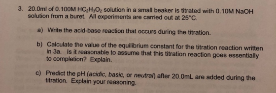 20.0ml of 0.100M HC2H3O2 solution in a small beaker is titrated with 0.10M NaOH solution from a buret. All experiments are ca