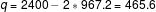 \small q=2400-2*967.2=465.6
