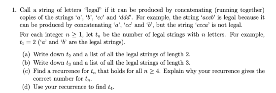 1. Call a string of letters legal if it can be produced by concatenating (running together) copies of the strings a, b,