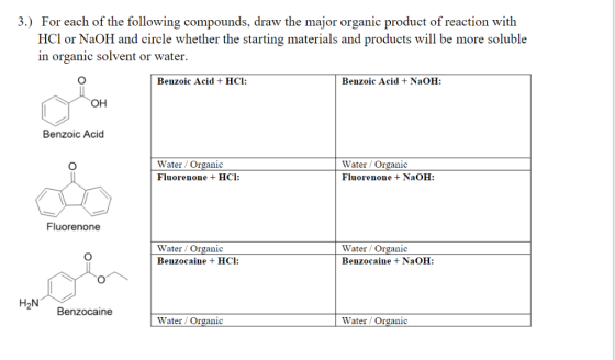 3.) For each of the following compounds, draw the major organic product of reaction with HCl or NaOH and circle whether the s