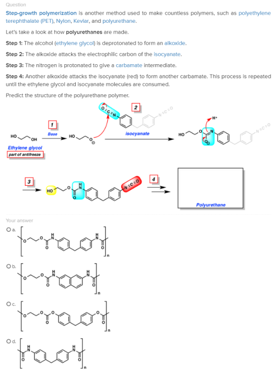 Question Step-growth polymerization is another method used to make countless polymers, such as polyethylene terephthalate (PE