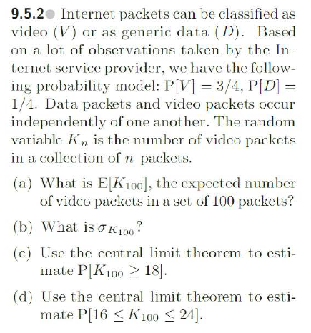 9.5.2 Internet packets can be classified as video (V) or as generic data (D). Based on a lot of observations taken by the In
