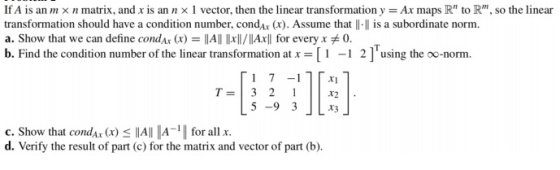 If A is an m × n matrix, and x is an n × 1 vector, then the linear transformation y = Ar maps R to R, so the linear transfo