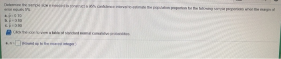 Determine the sample sizen needed to construct a 95% confidence interval to estimate the population proportion for the follow