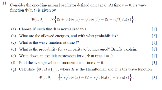 11 Consider the one-dimensional oscillator defined on page 6. At time t function (r, t is given by 0, its wave (a, 0) N{(2+3i