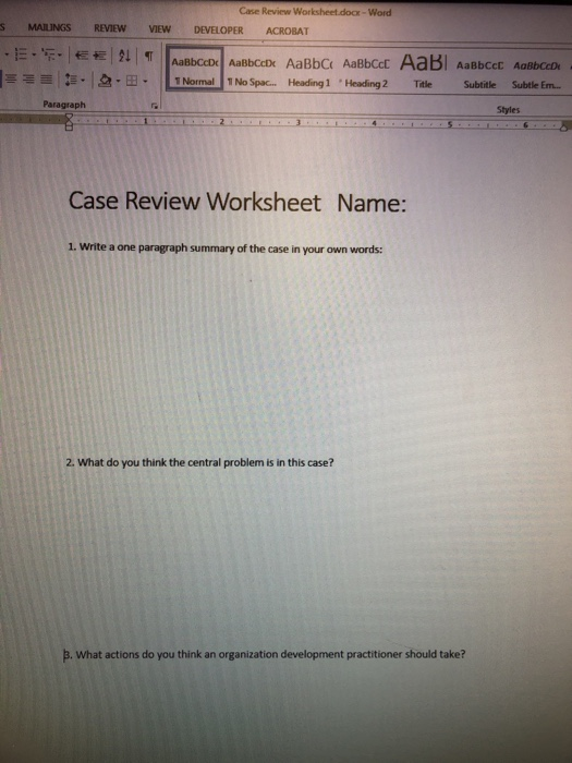 Case Review Worksheet.doc-Word MAILINGS REVIEW VIEW DEVELOPER ACROBAT E AaBbCcD AaBbCcD AaBbC AaBbCcC AaB AaBbCcC AaBbCcD T N