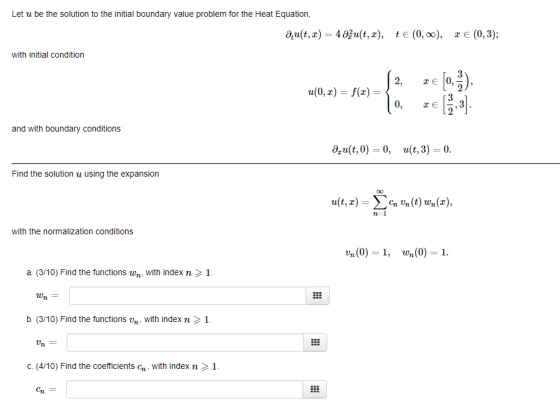Let u be the solution to the initial boundary value problem for the Heat Equation u(t, x) 4ut, x) te (0, o0), т€ (0, 3)%; wit