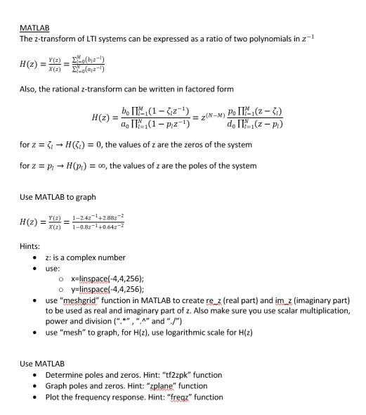 MATLAB The z-transform of LTI systems can be expressed as a ratio of two polynomials in z-1 Also, the rational z-transform ca