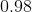 0.98