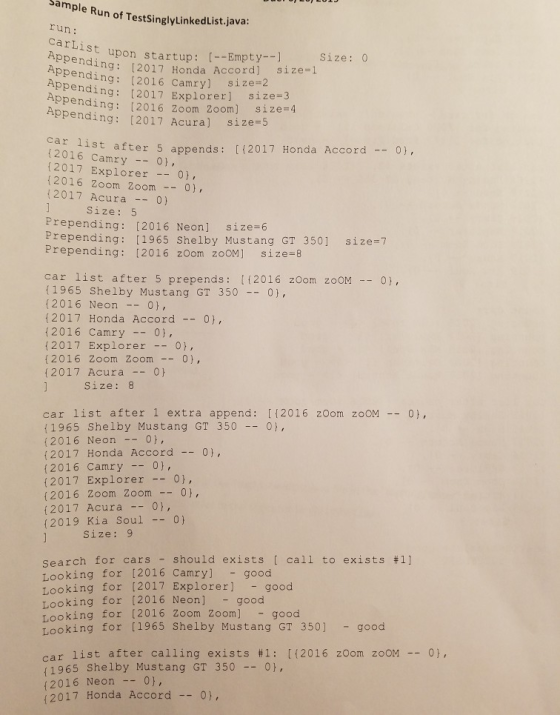 ample Run of TestSinglyLinkedList.java: run: CarList upon startup: [-Empty Appending: Appending: Size: 0 [2017 Honda Accord]