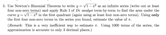 5. Use Newtons Binomial Theorem to write y- V1- 2 as an infinite series (write out at least four non-zero terms) and apply R
