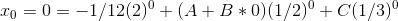 x_0=0=-1/12(2)^0+(A+B*0)(1/2)^0+C(1/3)^0