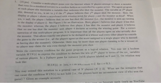 . (15 pts) Consider milti- r a multi-player zame over the Internet where N players attempt to shoot a monster rrain) in a ran
