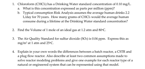 Chloroform (CHCI3) has a Drinking Water standard concentration of 0.10 mg/L What is this concentration expressed as parts per