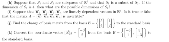 (h) Suppose that Si and S2 are subspaces of R6 and that Si is a subset of S2. If the (i) Suppose that ửi, 귤2.귤3, 귤4 are linea