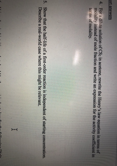 ort answers For a dilute solution of CS2 in acetone, rewrite the Henrys law equation in terms of molality instead of mole fr